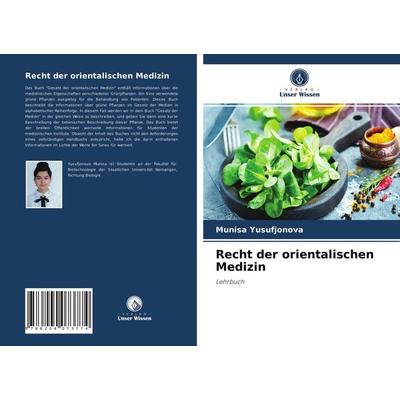 Recht der orientalischen Medizin, Taschenbuch von Munisa Yusufjonova, Verlag Unser Wissen, 978-620-4-07377-4