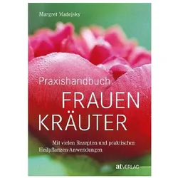 Praxishandbuch Frauenkräuter, Ratgeber von Margret Madejsky
