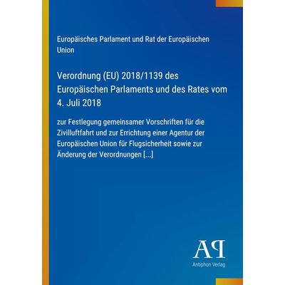 Verordnung (EU) 2018/1139 des Europäischen Parlaments und des Rates vom 4. Juli 2018, Taschenbuch von Europäisches Parlament und Rat der Europäischen