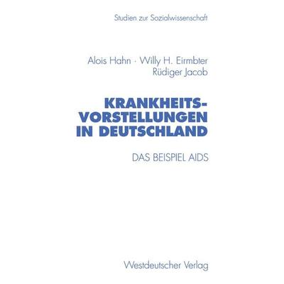 Krankheitsvorstellungen in Deutschland, Taschenbuch von Alois Hahn,Willy H. Eirmbter,Rüdiger Jacob, VS Verlag für Sozialwissenschaften,