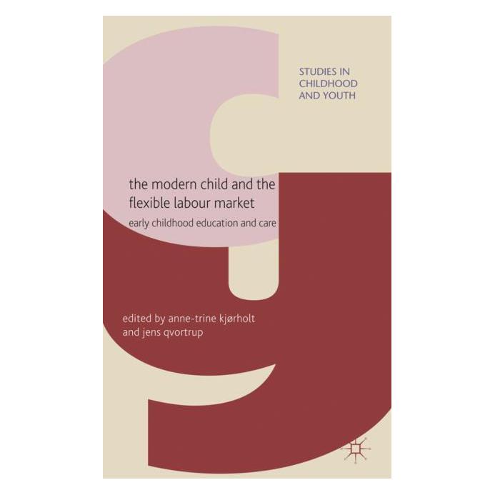 Palgrave Macmillan Uk The Modern Child and the Flexible Labou (Englisch, Hardcover, A. Kjørholt, J. Qvortrup) (63035618)