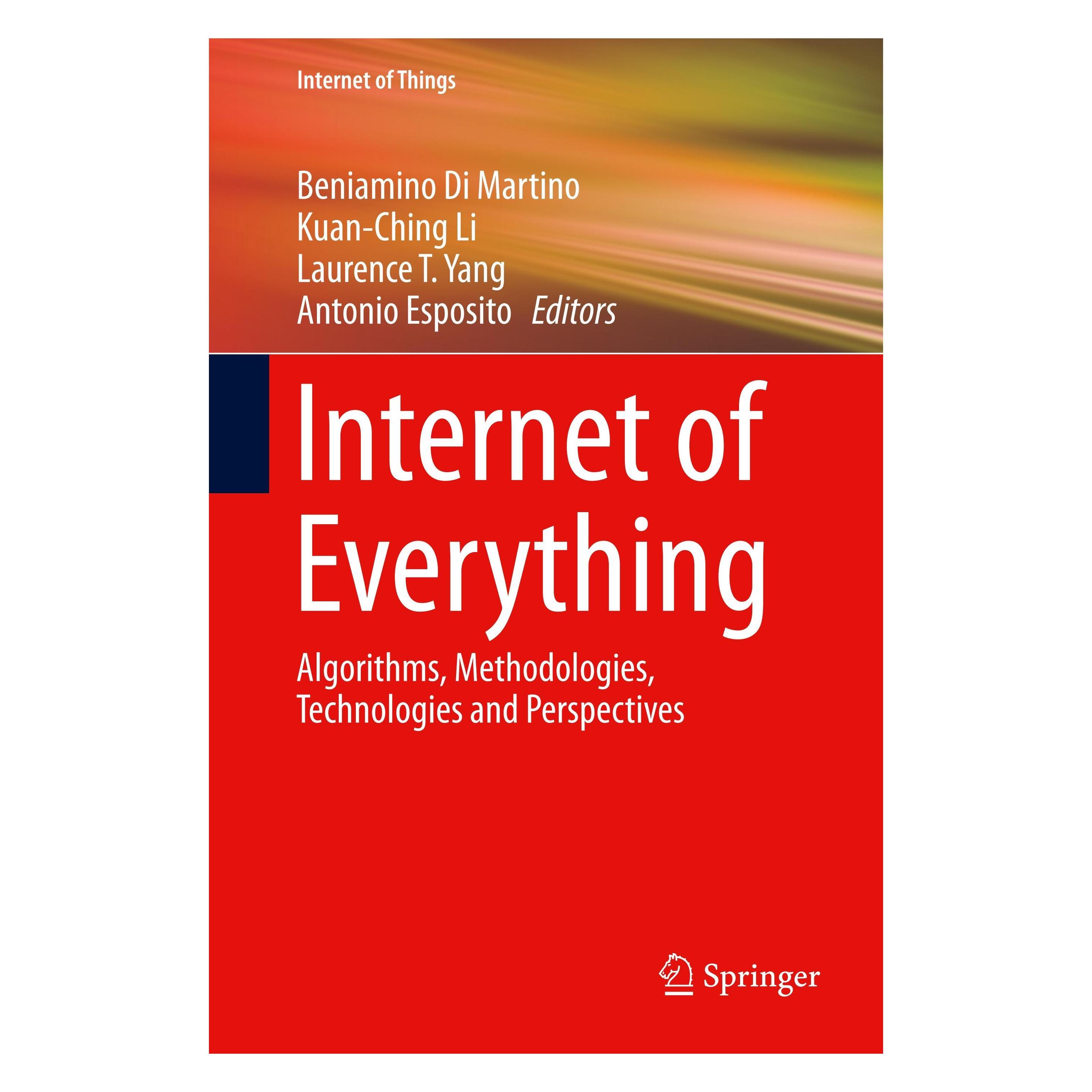 Springer Internet of Everything (Englisch, Hardcover, Antonio, Beniamino, di Martino, Esposito, Kuan-Ching, Laurence T., Li, Yang) (9789811058608)