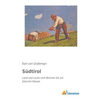 Südtirol, Taschenbuch von Karl Grabmayr, Literaricon, 978-3-95913-595-5