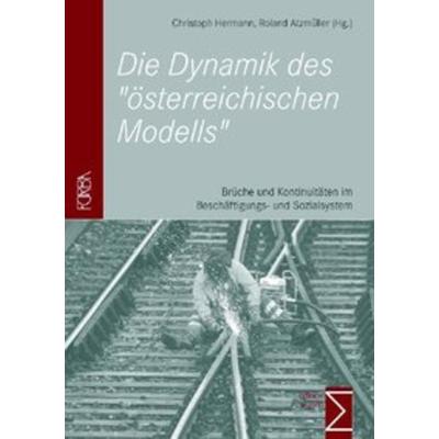 Die Dynamik des 'österreichischen Modells'; Taschenbuch von Christoph Hermann,Roland Atzmüller, Edition Sigma, 978-3-8360-6704-1