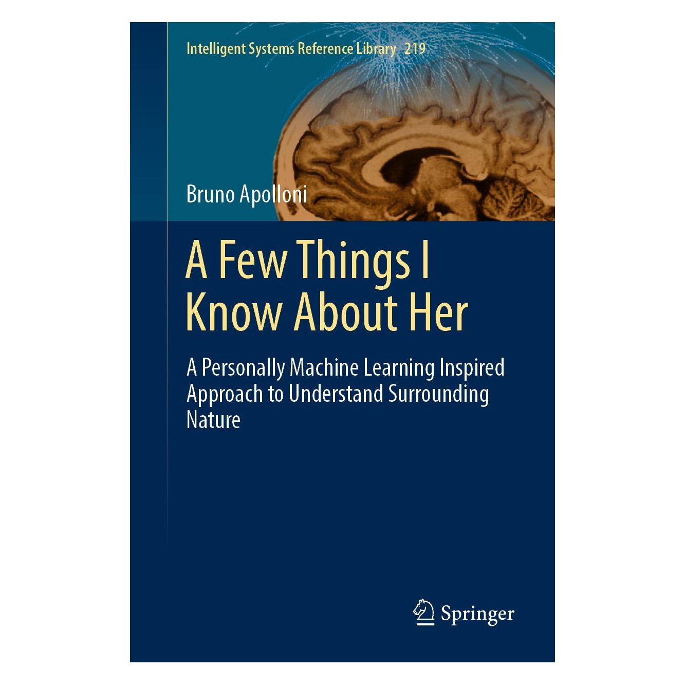 Springer A Few Things I Know About Her (Englisch, Hardcover, Bruno Apolloni) (9783030943783)
