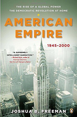 Joshua Freeman - American Empire: The Rise of a Global Power, the Democratic Revolution at Home, 1945-2000 (The Penguin History of the United States) - Preis vom 18.10.2026 19:22:15 h