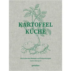 Kartoffelküche, Ratgeber von Robert Klanten, Laura Allsop, Andrea Hauss-Honkanen, Stefan Ekengren