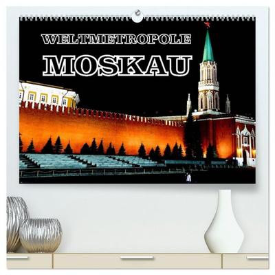 Weltmetropole Moskau (hochwertiger Premium Wandkalender 2027 DIN A2 quer), Kunstdruck in Hochglanz