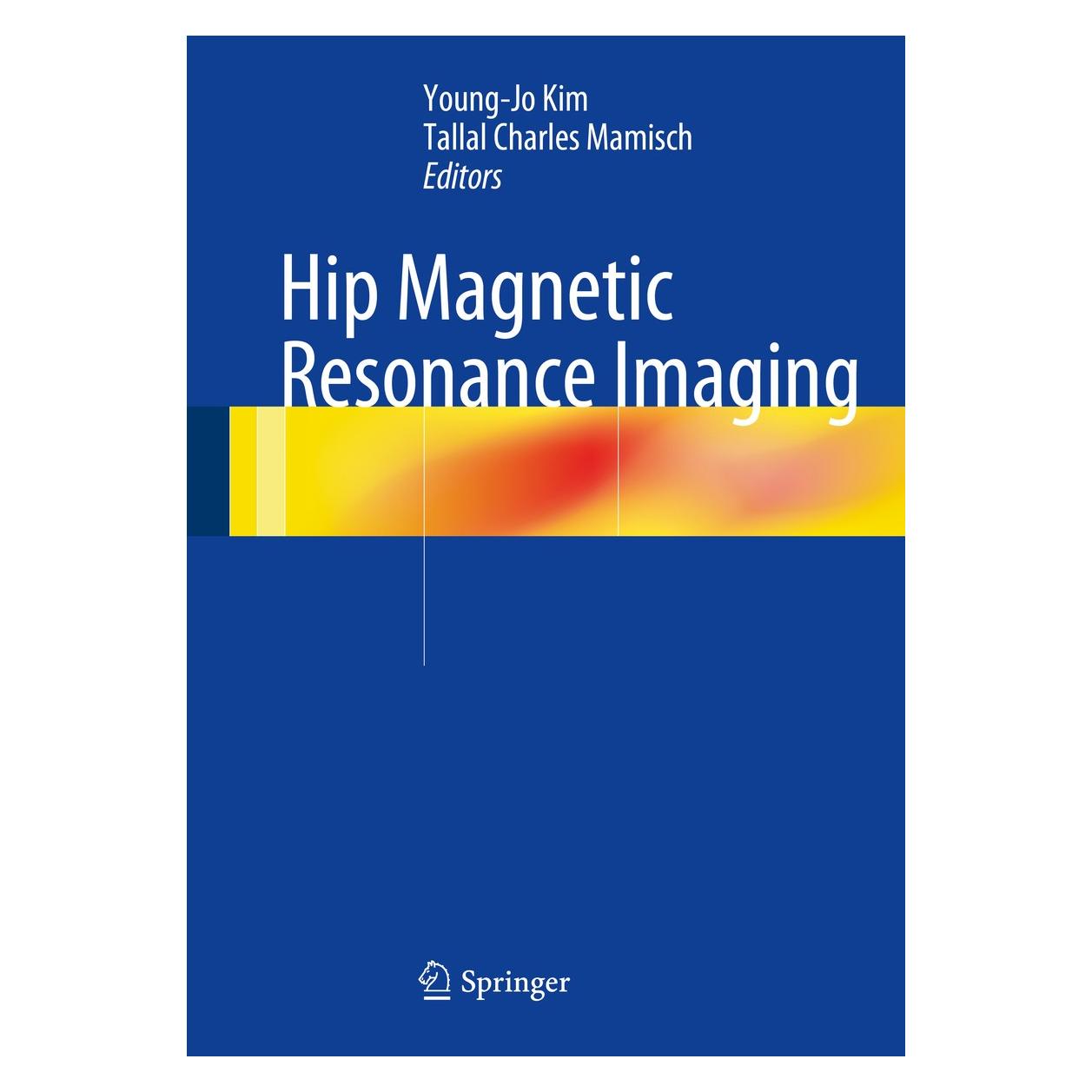 Springer Hip Magnetic Resonance Imaging (Englisch, Hardcover, Tallal Charles Mamisch, Young-Jo Kim) (9781461416678)