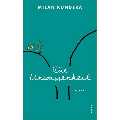 Die Unwissenheit, Gebundene Ausgabe von Milan Kundera, Kampa Verlag, 978-3-311-10132-1