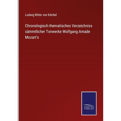 Chronologisch-thematisches Verzeichniss sämmtlicher Tonwerke Wolfgang Amade Mozart's; Gebundene Ausgabe von Ludwig Ritter Köchel, Outlook,