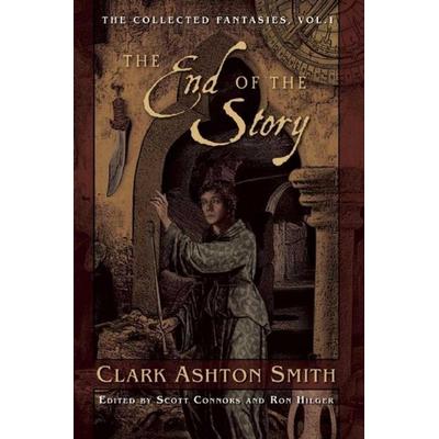 The End of the Story, Taschenbuch von Clark Ashton Smith, Night Shade Books, 978-1-59780-836-1