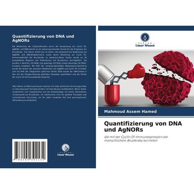 Quantifizierung von DNA und AgNORs, Taschenbuch von Mahmoud Assem Hamed, Verlag Unser Wissen, 978-620-4-39213-4
