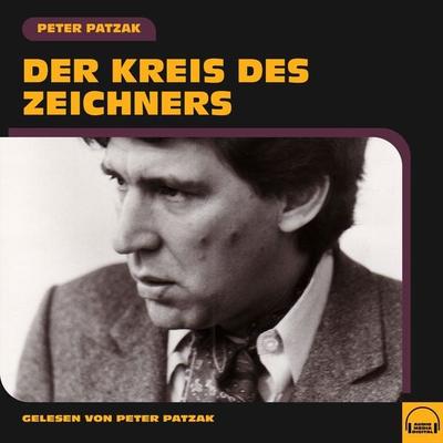 Der Kreis des Zeichners - Peter Patzak, Audio, 9783991580546