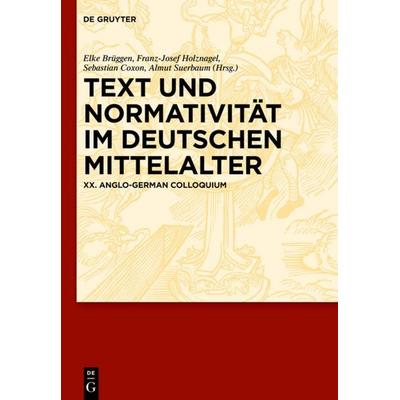 Text und Normativität im deutschen Mittelalter, Gebundene Ausgabe von , De Gruyter, 978-3-11-028004-3