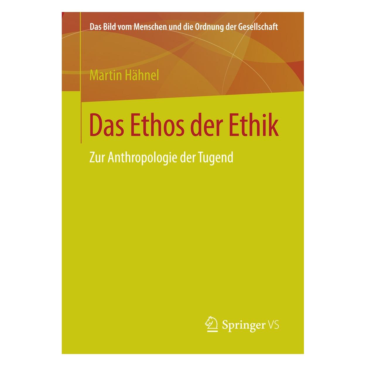 Springer Das Ethos der Ethik (Deutsch, Martin Hähnel, 2014) (9783658080518)