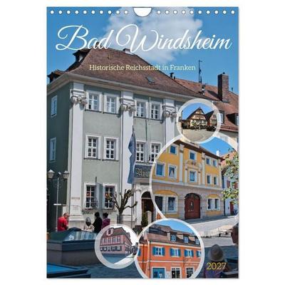 Bad Windsheim - Historische Reichsstadt in Franken (Wandkalender 2027 DIN A4 hoch), CALVENDO Monatskalender