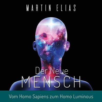 Der Neue Mensch - Martin Elias, Audio, 9783989116245