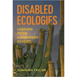 Disabled Ecologies, Sachbücher von Sunaura Taylor