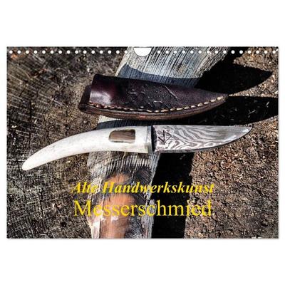 Alte Handwerkskunst Messerschmied (Wandkalender 2027 DIN A4 quer), CALVENDO Monatskalender