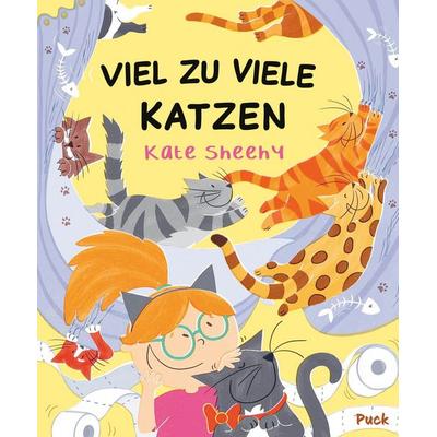 Viel zu viele Katzen, Gebundene Ausgabe von Kate Sheehy, Puck Kinderbuchverlag, 978-3-911481-01-4