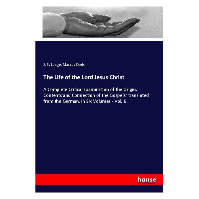 Hansebooks The Life of the Lord Jesus Christ (Deutsch, Softcover, J. P. Lange, Marcus Dods) (56193224)
