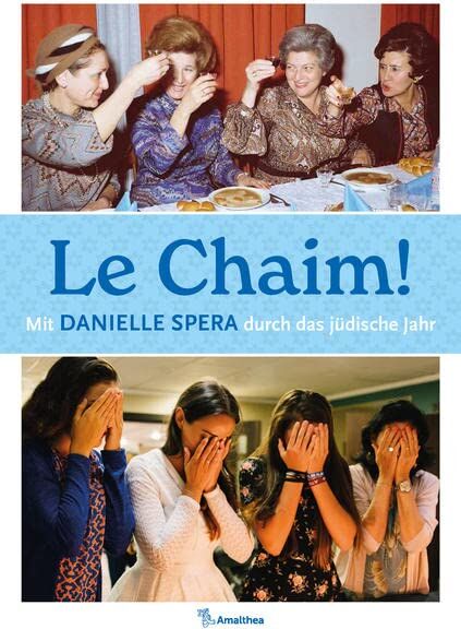 Danielle Spera - Le Chaim!: Mit Danielle Spera durch das jüdische Jahr - Preis vom 17.10.2026 19:25:27 h