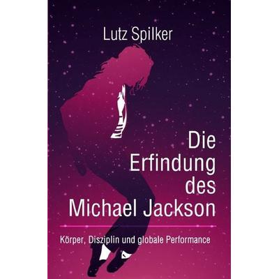 Die Erfindung des Michael Jackson, Taschenbuch von Lutz Spilker, Epubli, 978-3-565-43248-6