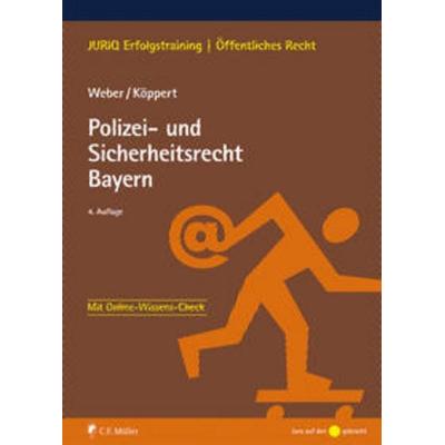 Polizei- und Sicherheitsrecht Bayern, Taschenbuch von Tobias Weber,Valentin Köppert, C.F. Müller