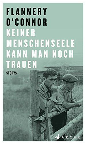 Flannery O'Connor - Keiner Menschenseele kann man noch trauen - Preis vom 19.10.2026 19:33:35 h