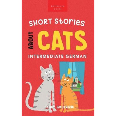 Short Stories about Cats in Intermediate German, Taschenbuch von Jenny Goldmann, Blurb