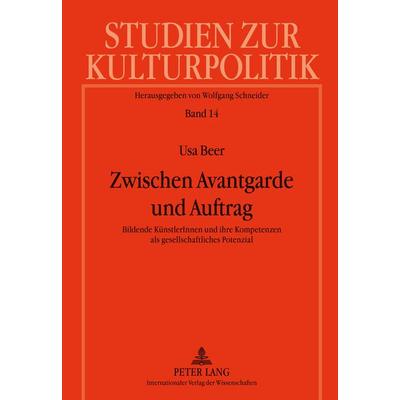 Zwischen Avantgarde und Auftrag, Gebundene Ausgabe von USA Beer, Peter Lang GmbH, Internationaler Verlag der Wissenschaften, 978-3-631-63441-7