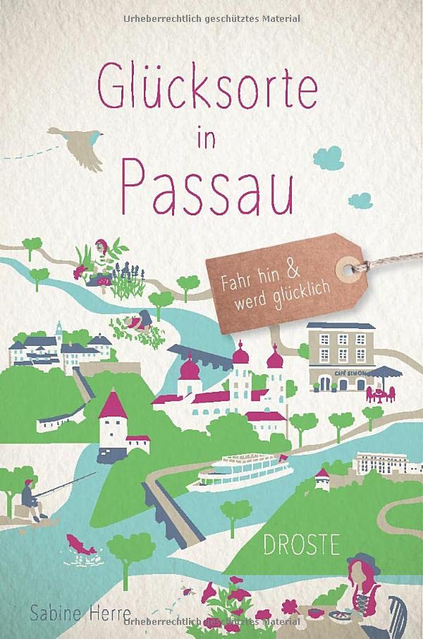 Sabine Herre - Glücksorte in Passau: Fahr hin und werd glücklich - Preis vom 18.10.2026 15:28:09 h