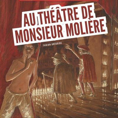 Au théâtre de Monsieur Molière - Fabian Grégoire, Audio, 9782211340267