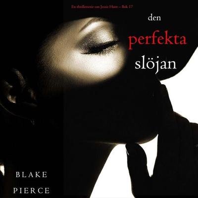 Den perfekta slöjan (En thrillerserie om Jessie Hunt – Bok 17) - Blake Pierce, Audio, 9798341570795