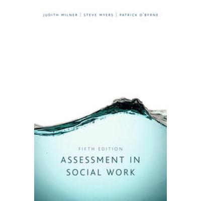 Assessment in Social Work, Taschenbuch von Judith Milner,Steve Myers,Patrick O'Byrne; Macmillan Education Elt, 978-1-352-00941-5