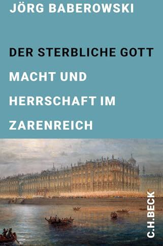Jörg Baberowski - Der sterbliche Gott: Macht und Herrschaft im Zarenreich (Edition der Carl Friedrich von Siemens Stiftung) - Preis vom 01.10.2026 17:08:56 h