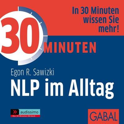 30 Minuten NLP im Alltag - Egon R. Sawizki, Audio, 9783862005376