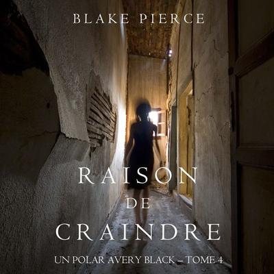 Raison de Craindre (Un Polar Avery Black – Tome 4) - Blake Pierce, Audio, 9781094339405