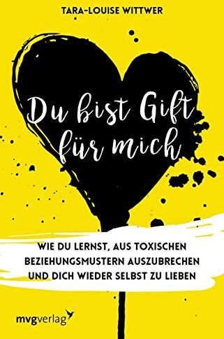 Tara-Louise Wittwer - Du bist Gift für mich: Wie du lernst, aus toxischen Beziehungsmustern auszubrechen und dich wieder selbst zu lieben - Preis vom 17.10.2026 19:25:27 h