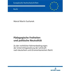 Pädagogische Freiheiten und politische Neutralität, Fachbücher von Marcel Suchanek