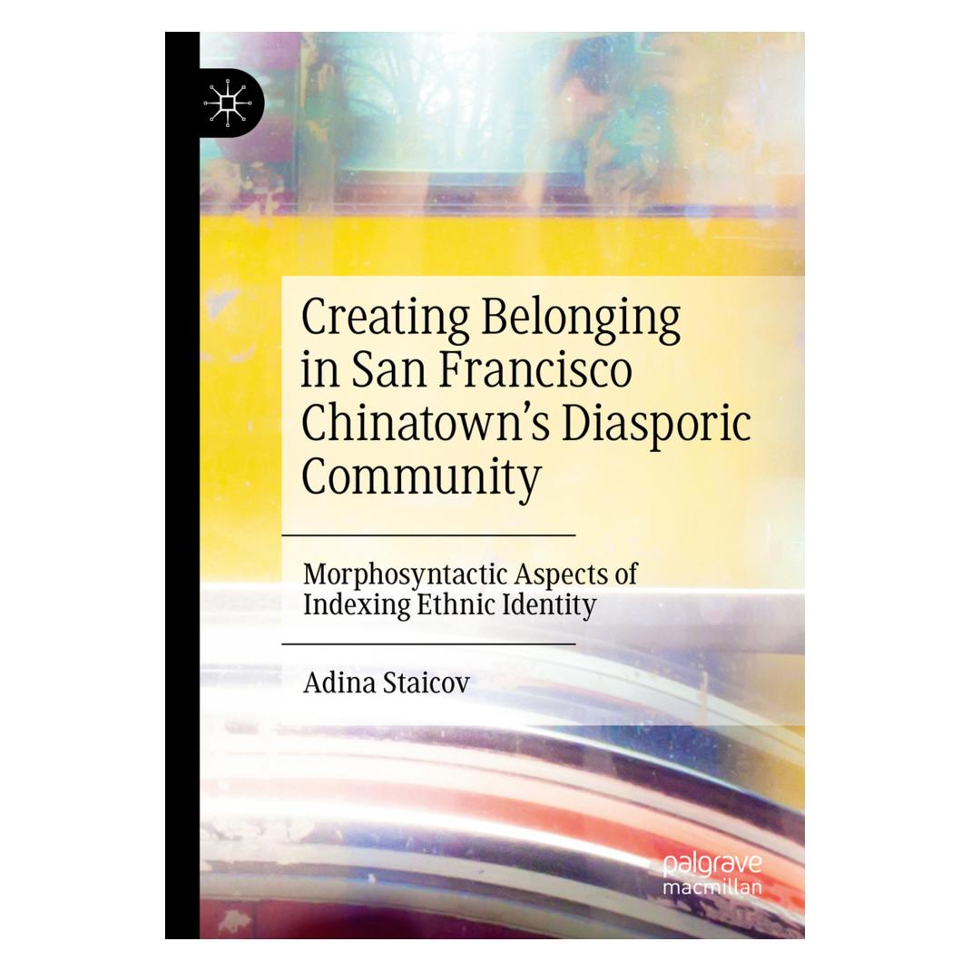 Springer Creating Belonging in San Francisco Chinatown's Diasporic Community (Englisch, Softcover, Adina Staicov) (56158890)