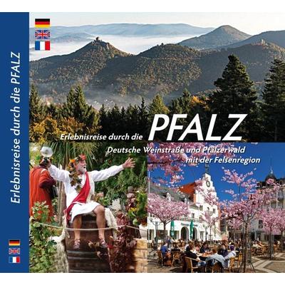 PFALZ – Erlebnisreise durch die Pfalz, Deutsche Weinstraße und Pfälzerwald mit der Felsenregion, Gebundene Ausgabe von Barbara C. Titz, Ziethen Verlag