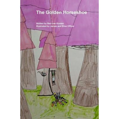 The Golden Horseshoe, Taschenbuch von Bert van Kooten, Brave New Books, 978-94-6531-893-6