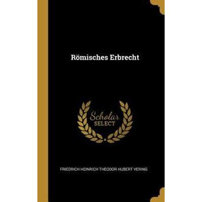 Römisches Erbrecht, Gebundene Ausgabe von , Creative Media Partners, LLC, 978-0-341-39094-7