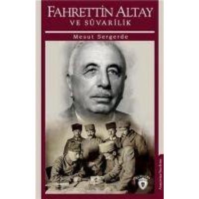 Fahrettin Altay Ve Süvarilik, Taschenbuch von Mesut Sergerde, Dorlion Yayinlari