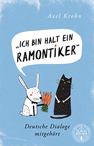 Axel Krohn - Ich bin halt ein Ramontiker: Deutsche Dialoge mitgehört - Preis vom 15.10.2026 23:06:25 h