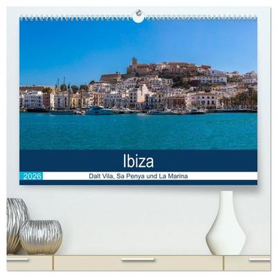 Ibiza Dalt Vila, Sa Penya und La Marina (hochwertiger Premium Wandkalender 2026 DIN A2 quer), Kunstdruck in Hochglanz