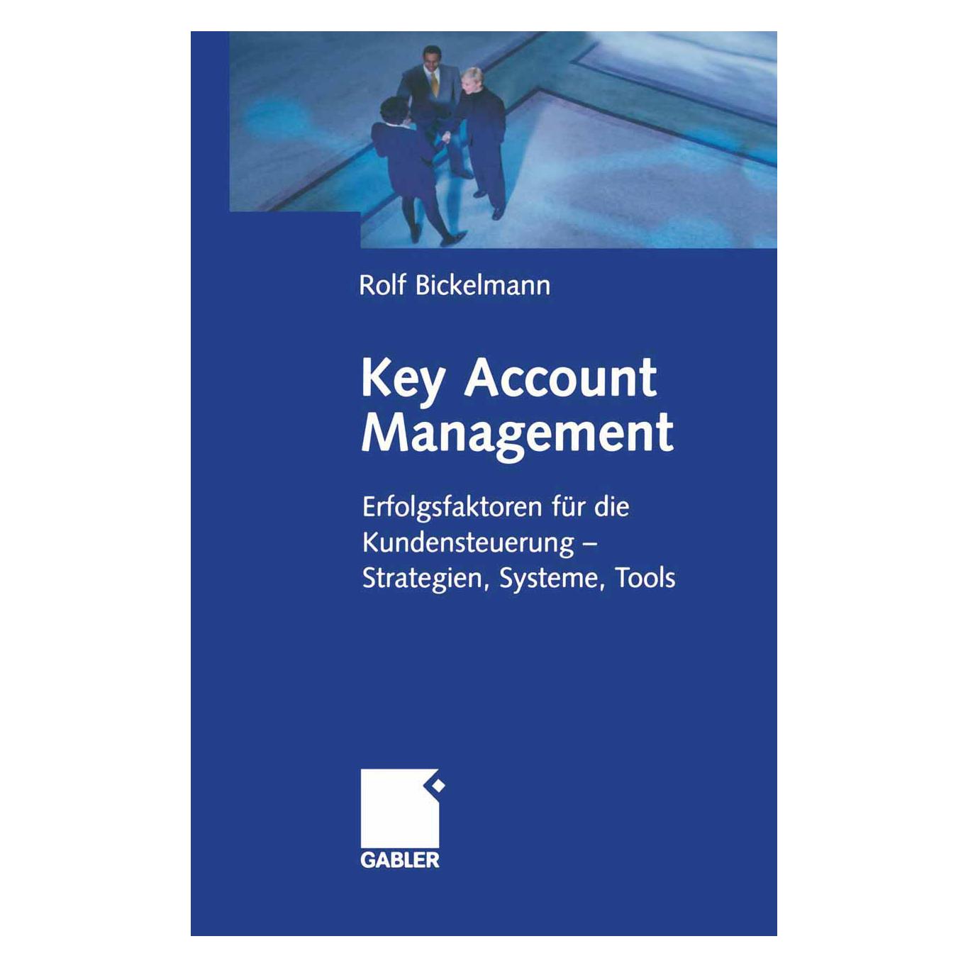 Gabler Key Account Management (Deutsch, Softcover, Rolf Bickelmann) (7927097)