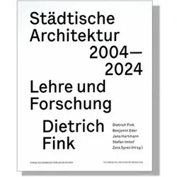 Städtische Architektur 2004 - 2024, Fachbücher von Jana Hartmann, Stefan Imhof, Dietrich Fink, Benjamin Eder, Zora Syren